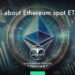 Spot Ethereum ETFs